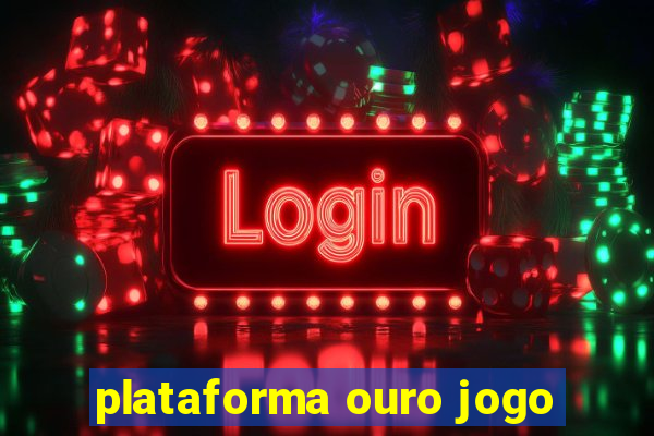 plataforma ouro jogo